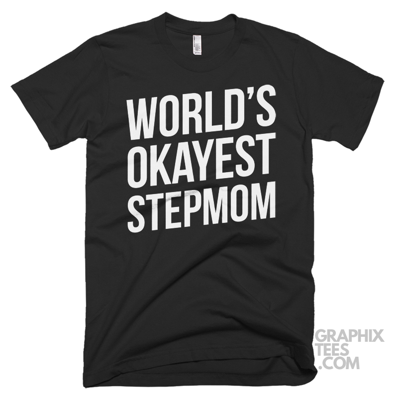 Worlds Okayest Stepmom Shirt Graphixtees