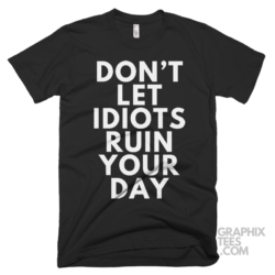 Don't let idiots ruin your day 05 02 028a png