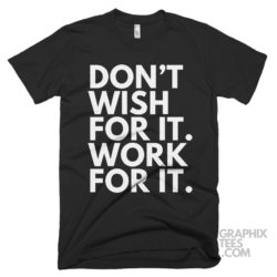 Don't wish for it work for it 05 02 031a png