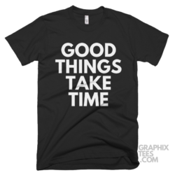 Good things take time 05 01 024a png
