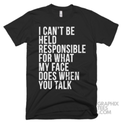 I cant be held responsible for what my face does when you talk 03 01 049a png