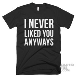 I never liked you anyways 03 01 076a png