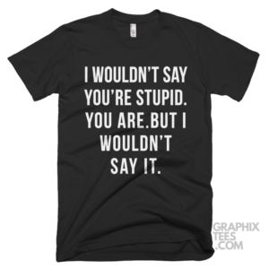 I wouldnt say youre stupid you are but i wouldnt say it 03 01 085a png