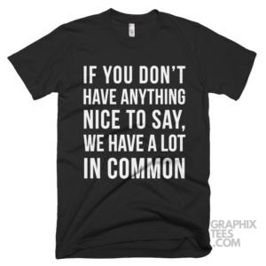 If you dont have anything nice to say we have a lot in common 03 01 093a png