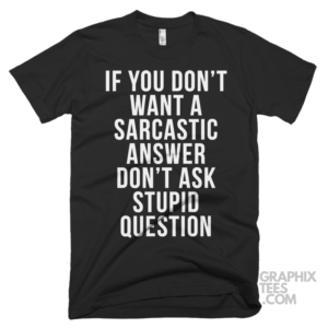 If you dont want a sarcastic answer dont ask stupid question 03 01 094a png