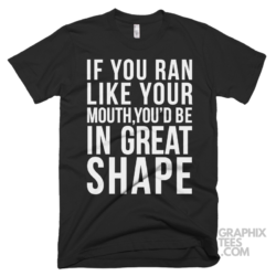 If you ran like your mouth youd be in great shape 03 01 097a png