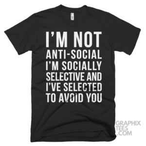 Im not anti social im socially selective and ive selected to avoid you 03 01 108a png