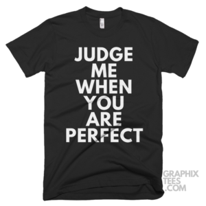 Judge me when you are perfect 05 02 057a png