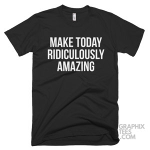 Make today ridiculously amazing 05 02 061a png