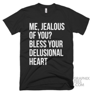 Me jealous of you bless your delusional heart 03 01 137a png