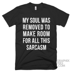 My soul was removed to make room for all this sarcasm 03 01 141a png