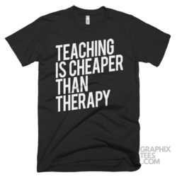 Teaching is cheaper than therapy 04 01 46a png