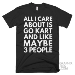 All i care about is go kart and like maybe 3 people shirt 07 01 12a png