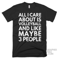 All i care about is volleyball and like maybe 3 people shirt 07 01 39a png
