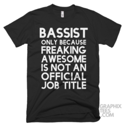 Bassist only because freaking awesome is not an official job title shirt 06 02 13a png