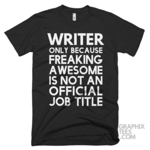 Writer only because freaking awesome is not an official job title shirt 06 02 86a png